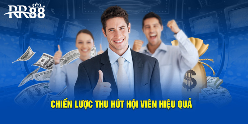 Chiến lược thu hút hội viên hiệu quả
